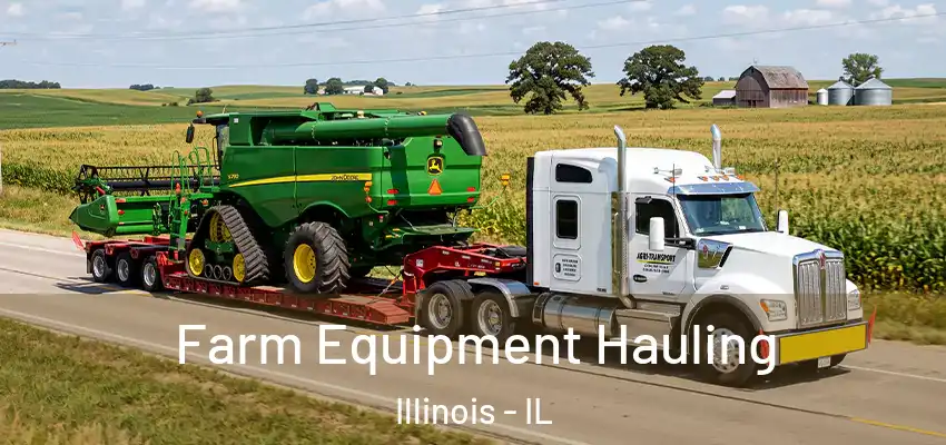  Farm Equipment Hauling Illinois - IL